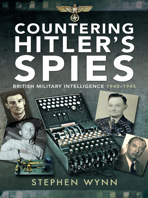 Title details for Countering Hitler's Spies by Stephen Wynn - Available